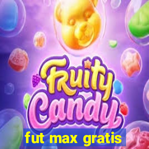 fut max gratis